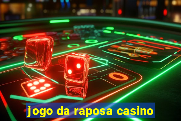 jogo da raposa casino